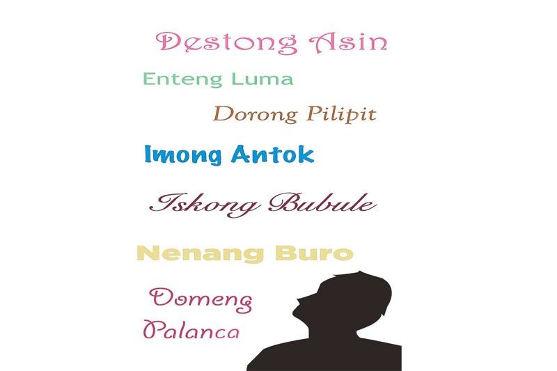 Dorong Pilipit, Anong Bualaw, Destong Asin & Enteng Luma â whatâs in a name?