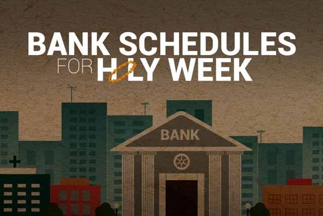 LIST: Bank schedules for Holy Week 2018