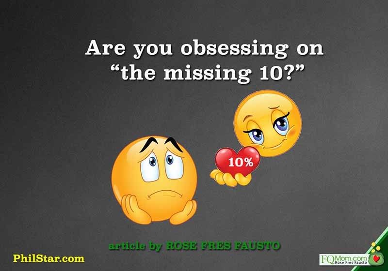 Are you obsessing on âthe missing 10%?â