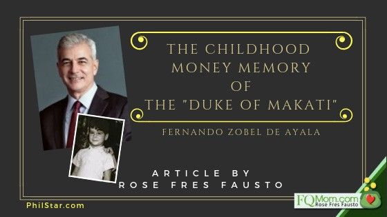 The childhood money memory of the' Duke of Makati' (Fernando Zobel de Ayala)