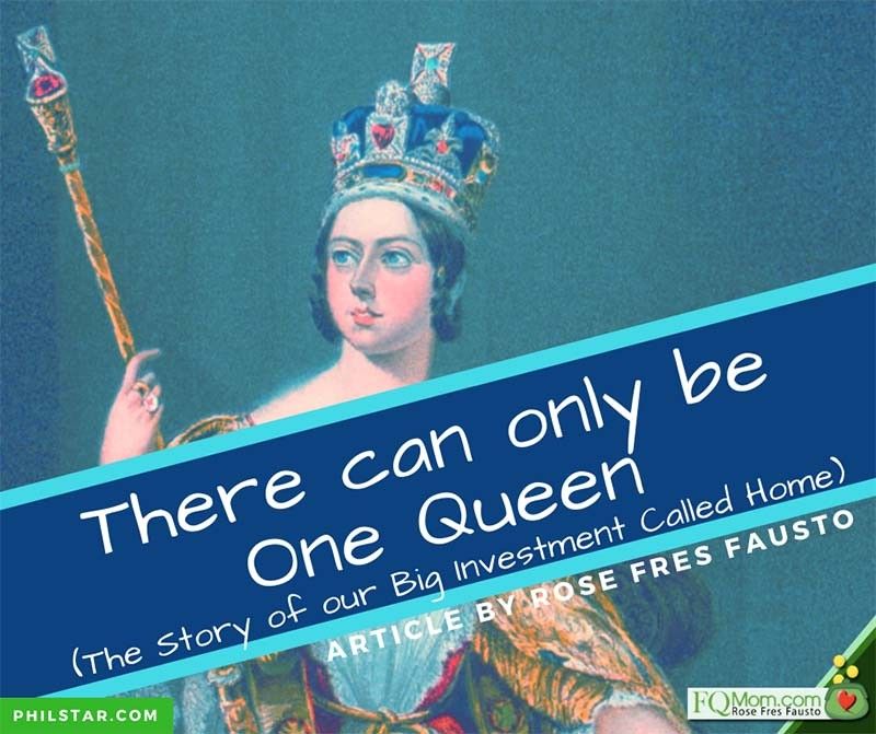 âThere can only be one queen!â (The story of our big investment called home)Â 