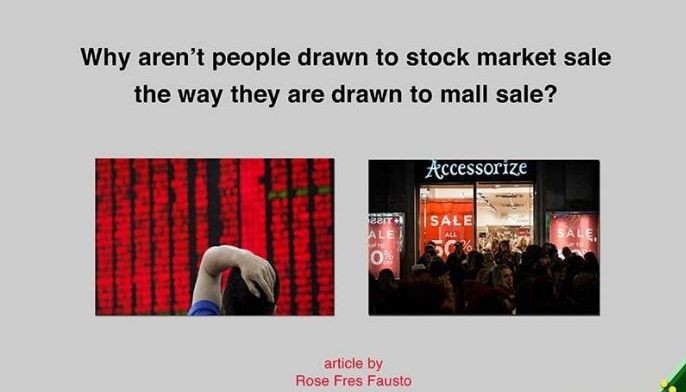 Why aren&rsquo;t people drawn to sale in the stock market the way they&rsquo;re drawn to mall sale?