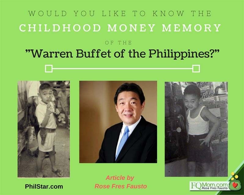 Would you like to know the childhood money memory of the âWarren Buffett of the Philippines?â (CMM Series)