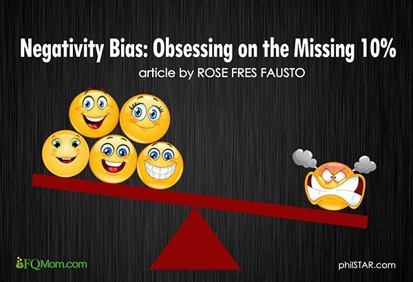 Negativity Bias: Obsessing On The Missing 10% | Philstar.com