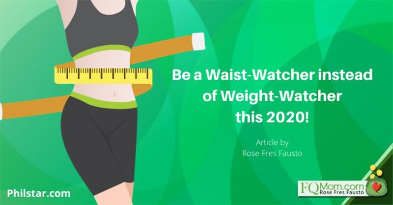 Be a waist-watcher instead of weight-watcher this 2020!