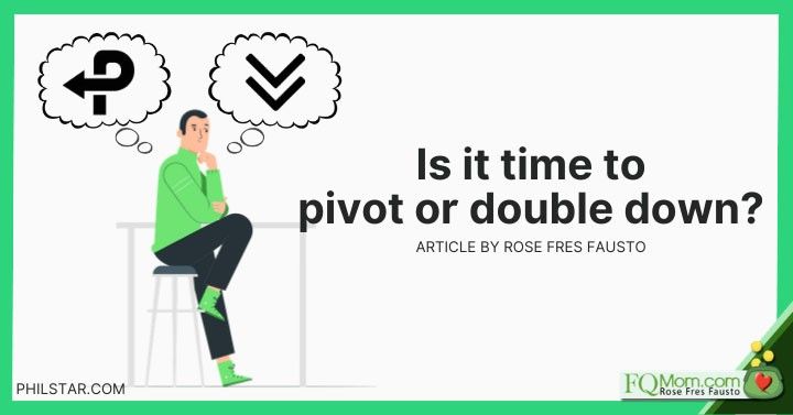 Is it time to pivot or double down?