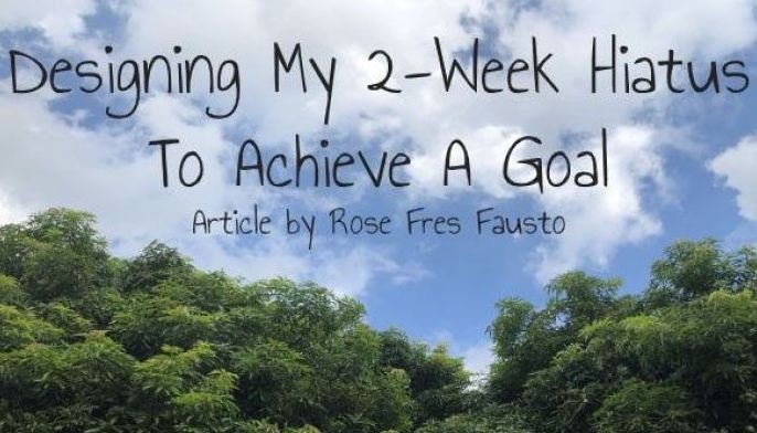 Designing my 2-week hiatus to achieve a goal (applicable to your financial goals)