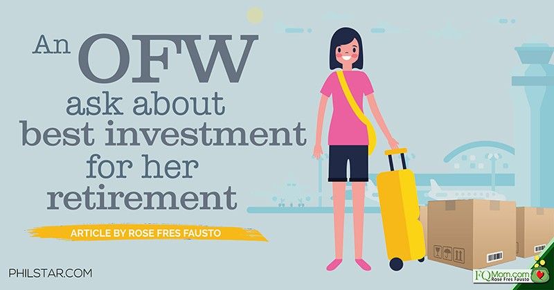 An OFW asks about best investment for her retirement