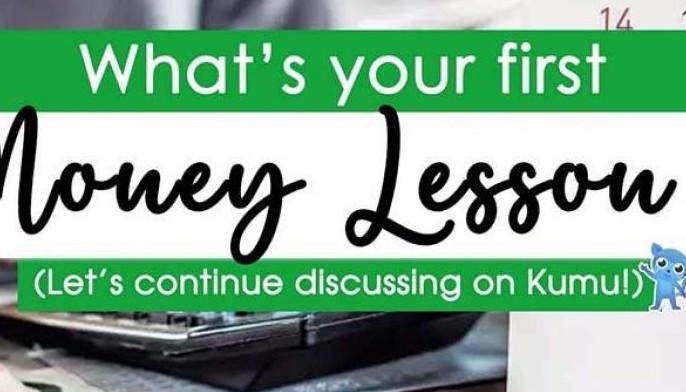 What&rsquo;s your first money lesson? (Let&rsquo;s continue discussing on Kumu!)