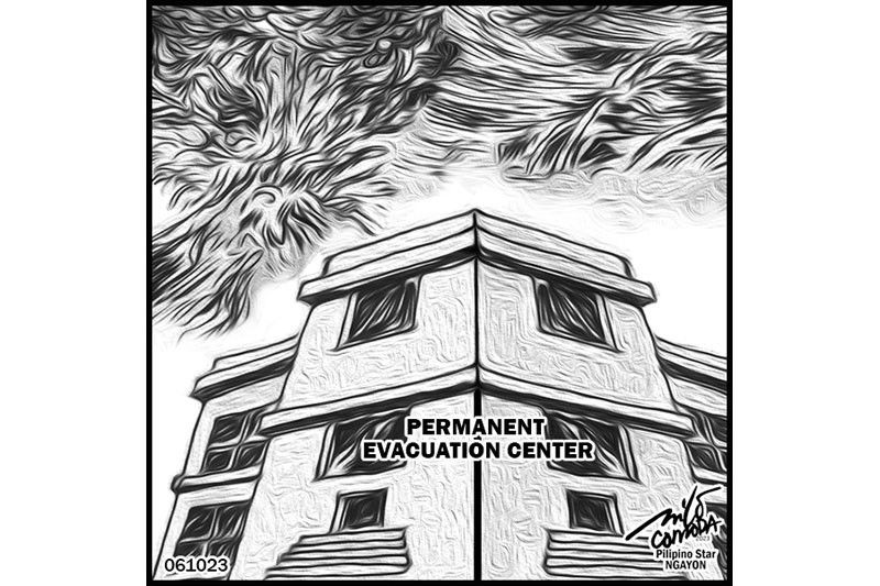 EDITORYAL - Pagtatayo ng evacuation centers nararapat gawin