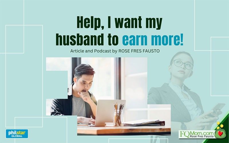 'Help, I want my husband to earn more!'