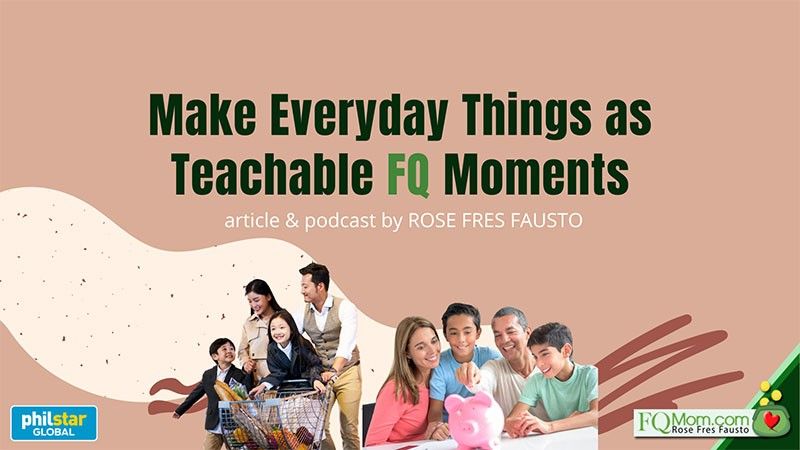 Make everyday things as teachable FQ moments