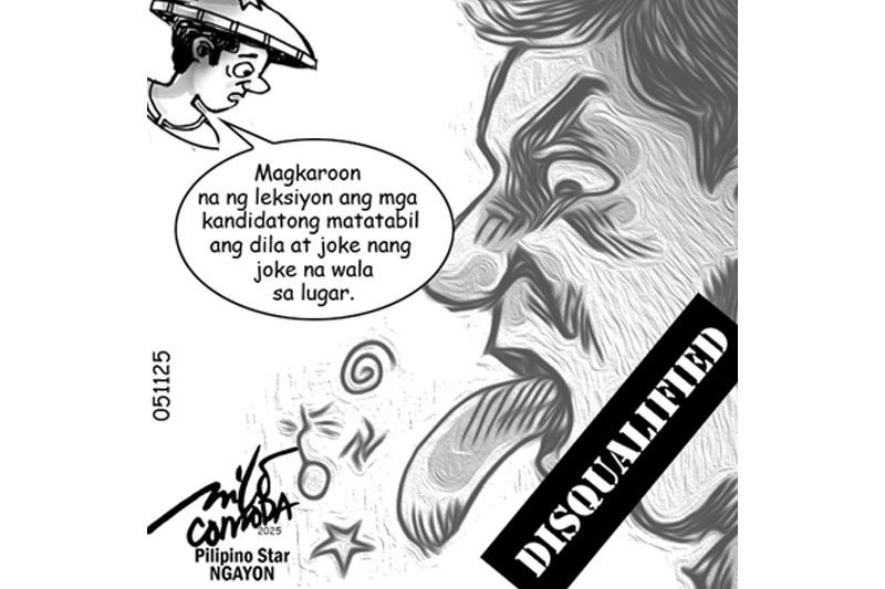 EDITORYAL — Lesson sa mga kandidato na wala sa lugar magbiro