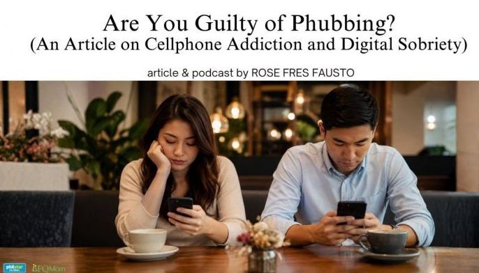 Are you guilty of phubbing?: Understanding cellphone addiction, digital sobriety